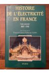 Histoire de l'Electicité en France Tome 1 1881-1918