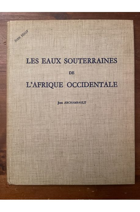 Les eaux souterraines de l'Afrique Occidentale, avec un envoi de l'auteur