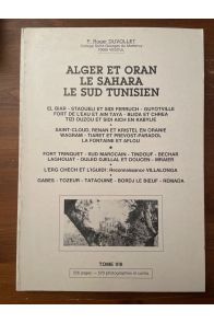 Alger et Oran le Sahara le Sud tunisien ( tome VIII )