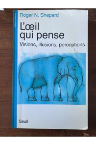 L'oeil qui pense, Visions, Illusions, Perceptions