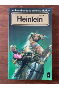 Le livre d'or de la science fiction, Robert Heinlein