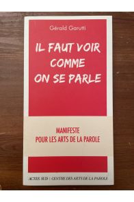 Il faut voir comme on se parle, Manifeste pour les arts de la parole