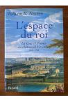 L'espace du roi, La cour de France au château de Versailles 1682-1789