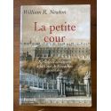 La petite cour, Services et serviteurs à la Cour de Versailles au XVIIIe siècle