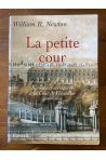 La petite cour, Services et serviteurs à la Cour de Versailles au XVIIIe siècle