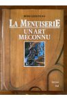 La menuiserie, un art méconnu