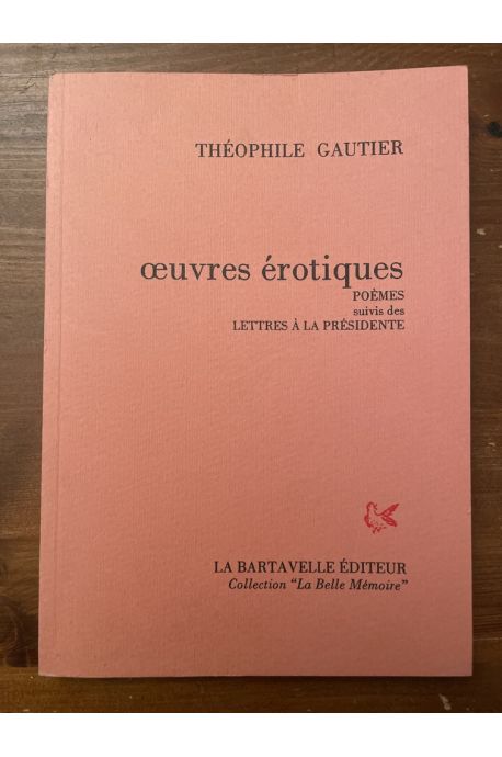 Oeuvres érotiques, poèmes, suivis de Lettres à la Présidente