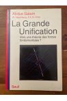 La grande unification, vers une théorie des forces fondamentales ?