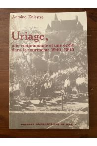 Uriage, une communauté et uen école dans la tourmente 1940-1945