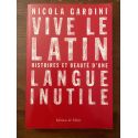 Vive le latin, Histoires et beauté d'une langue inutile