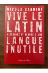 Vive le latin, Histoires et beauté d'une langue inutile