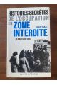 Histoires secrètes de l'Occupation en zone interdite (1940-1944)