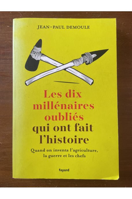 Les dix millénaires oubliés qui ont fait l'histoire