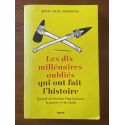 Les dix millénaires oubliés qui ont fait l'histoire
