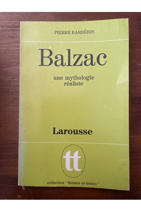 Balzac, Une mythologie réaliste