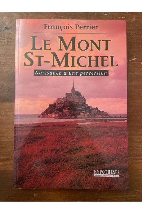 Le Mont St-Michel, naissance d'une perversion