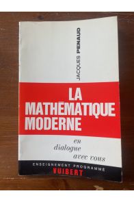 La mathématique moderne en dialogue avec vous