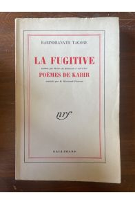 La fugitive, suivi des Poèmes de Kabir