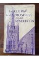 Le Clergé de la Moselle pendant la Révolution Tome III