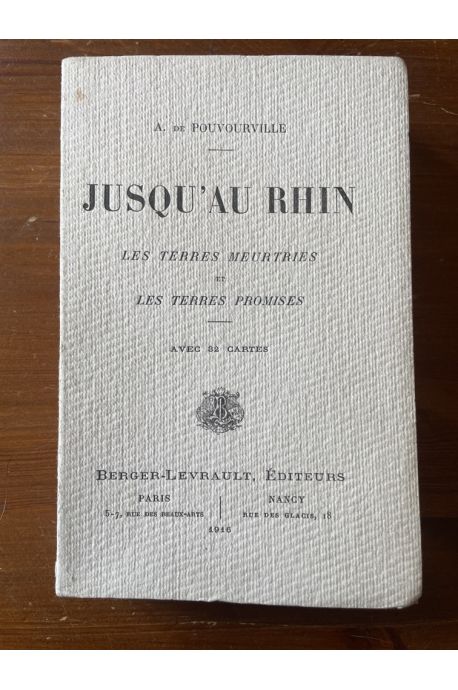 Jusqu'au Rhin, Les terres meurtries et les terres promises