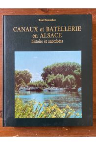 Canaux et batellerie en Alsace, histoire et anecdotes