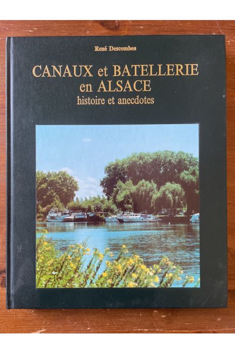 Canaux et batellerie en Alsace, histoire et anecdotes