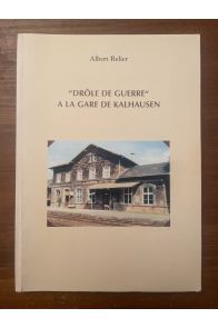 "Drôle de guerre" à la gare de Kalhausen