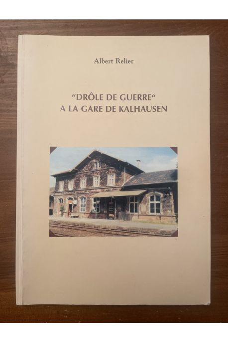 "Drôle de guerre" à la gare de Kalhausen