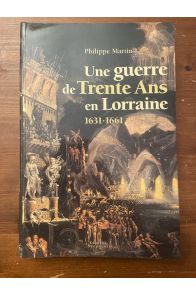 La guerre de trente ans en Lorraine 1631-1661