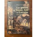 Une guerre de trente ans en Lorraine 1631-1661