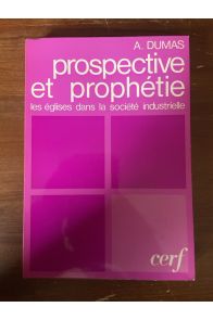 Prospective et prophétie, les églises dans la société industrielle