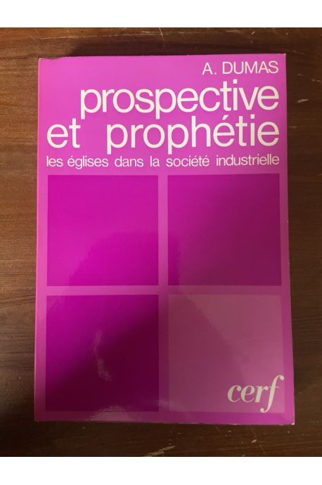 Prospective et prophétie, les églises dans la société industrielle