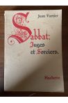 Sabbat, juges et sorciers, quatre siècles de superstitions dans la France de l'Est