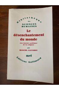 Le Désenchantement du monde - Une histoire politique de la religion