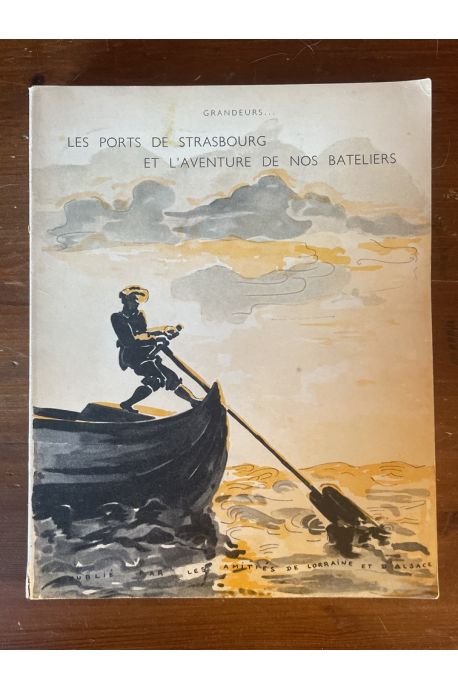 Les ports de strasbourg et l'aventure de nos bateliers
