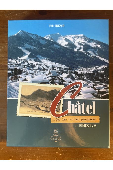 Châtel... Sur les pas des pionniers, Tome 1 et 2 sous étui