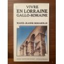 Vivre en Lorraine gallo-romaine
