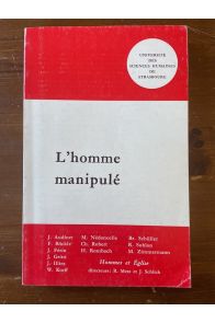 L'homme manipulé, Pouvoir de l'homme sur l'homme, ses chances et ses limites