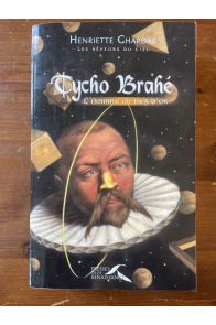 Tycho Brahé, l'homme au nez d'or
