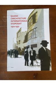Quand l'architecture internationale s'exposait 1922-1932