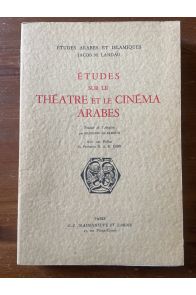 Etudes sur le théâtre et le cinéma arabes