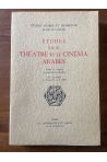 Etudes sur le théâtre et le cinéma arabes