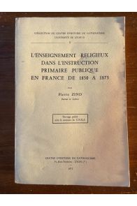 L'Enseignement Religieux dans L'Instruction Primaire Publique en France de 1850 a 1873