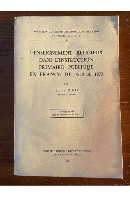 L'Enseignement Religieux dans L'Instruction Primaire Publique en France de 1850 a 1873