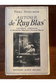Autour de "Ruy Blas", Lettres inédites de Juliette Drouet à Victor Hugo