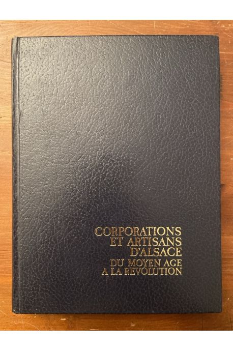Corporations et Artisans d'Alsace du Moyen Age à la Révolution