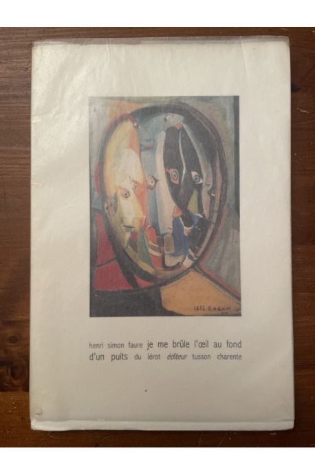 Je me brûle l'oeil au fond d'un puits (oeuvres d'Henri Simon Faure vol. 6)