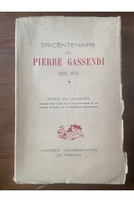 Tricentenaire de Pierre Gassendi 1655 - 1955, Actes du congrès