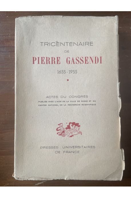 Tricentenaire de Pierre Gassendi 1655 - 1955, Actes du congrès
