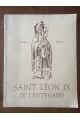 IXe centenaire de la mort du pape Saint Léon IX - Festschrift zur Feier des 900. todestages papst Léo's IX
